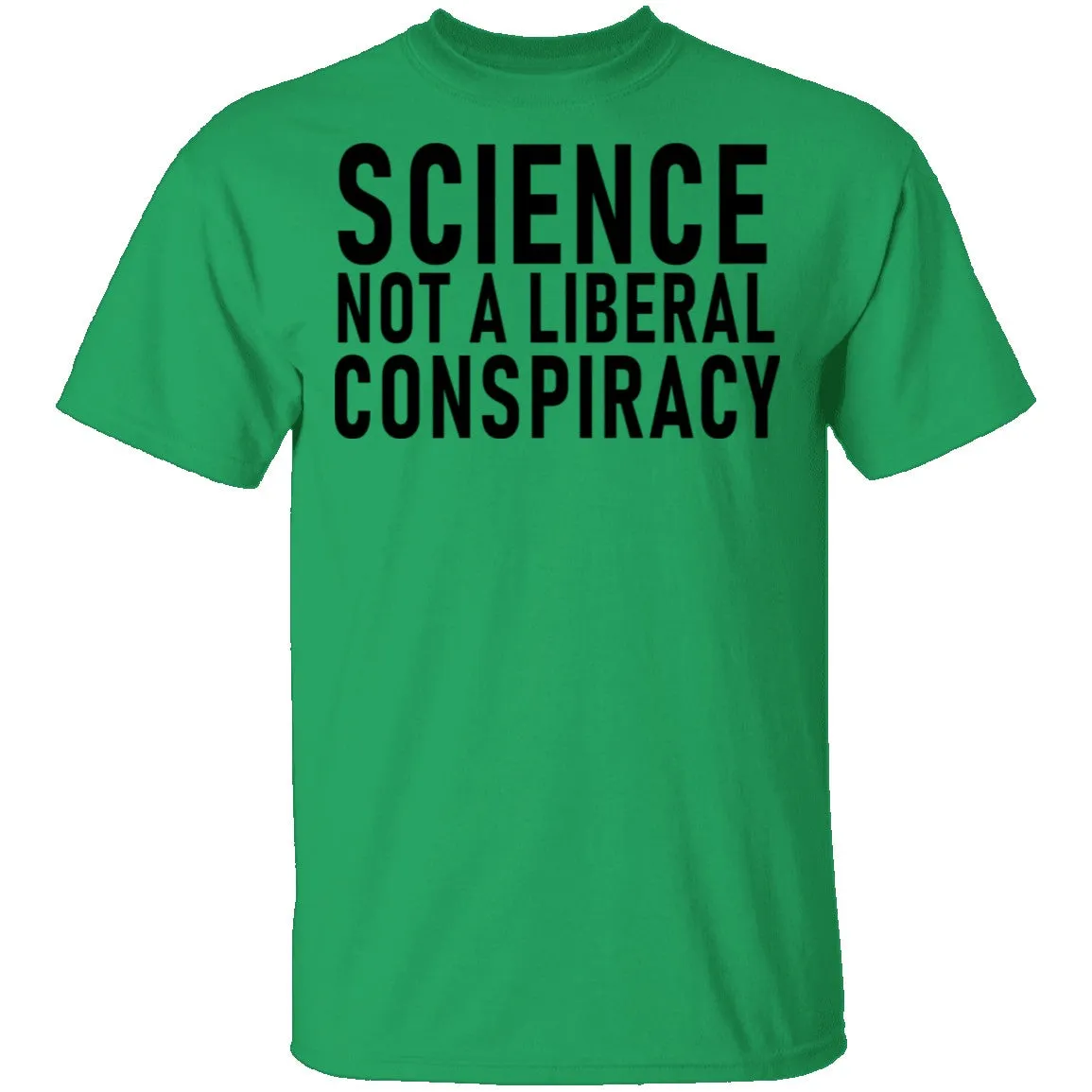 Science Not A Liberal Conspiracy T-Shirt