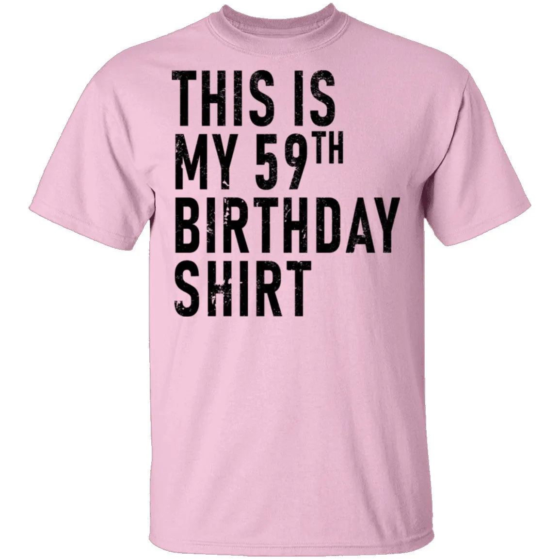 This Is My 59th Birthday Shirt T-Shirt