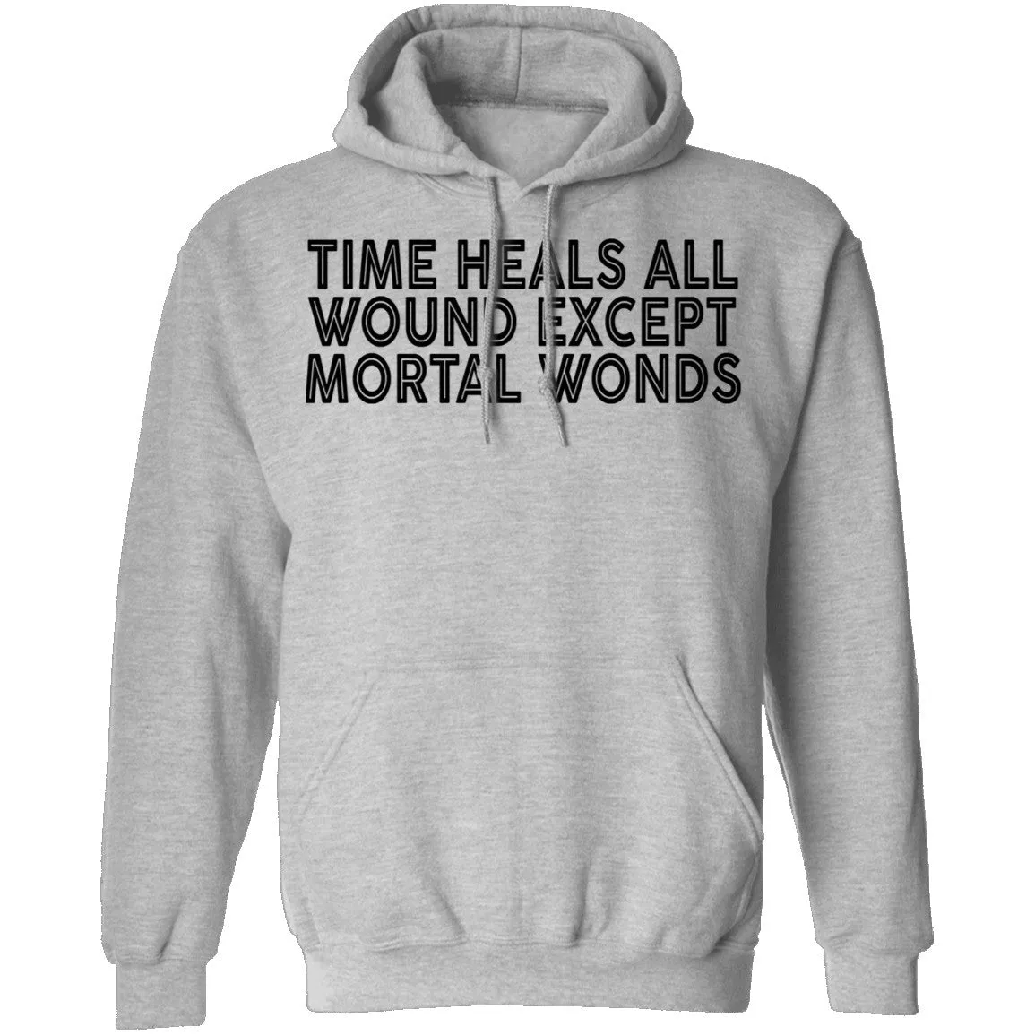 Time Heals All Wounds Except Mortal Wonds T-Shirt