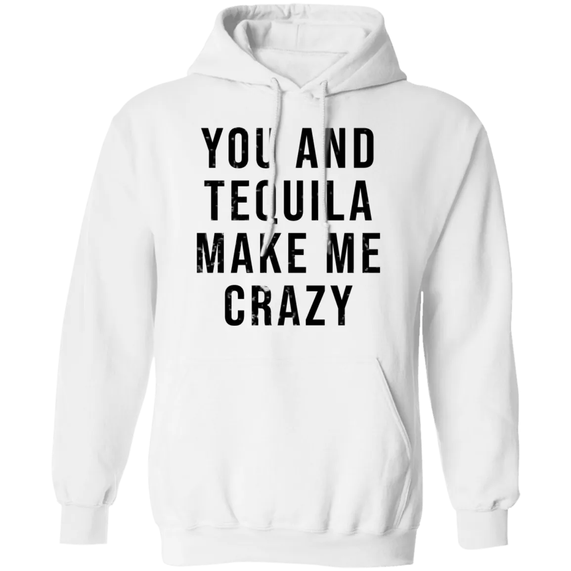 You And Tequilla Make Me Crazy T-Shirt